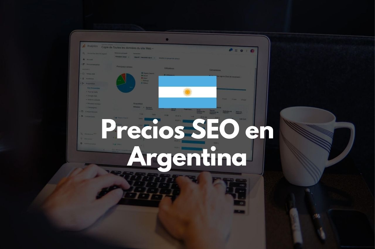 Precios SEO en Argentina: ¿Cuánto cuesta el Posicionamiento Web?